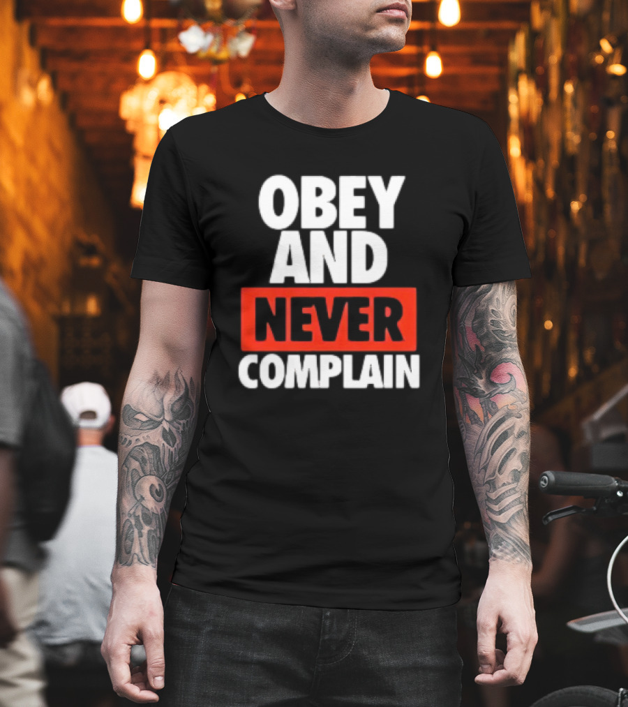 Obey And Never Complain Bold Typography T-Shirt