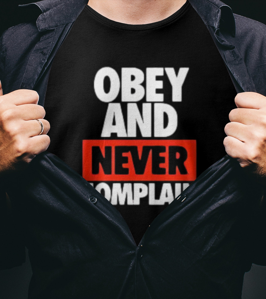 Obey And Never Complain Bold Typography T-Shirt