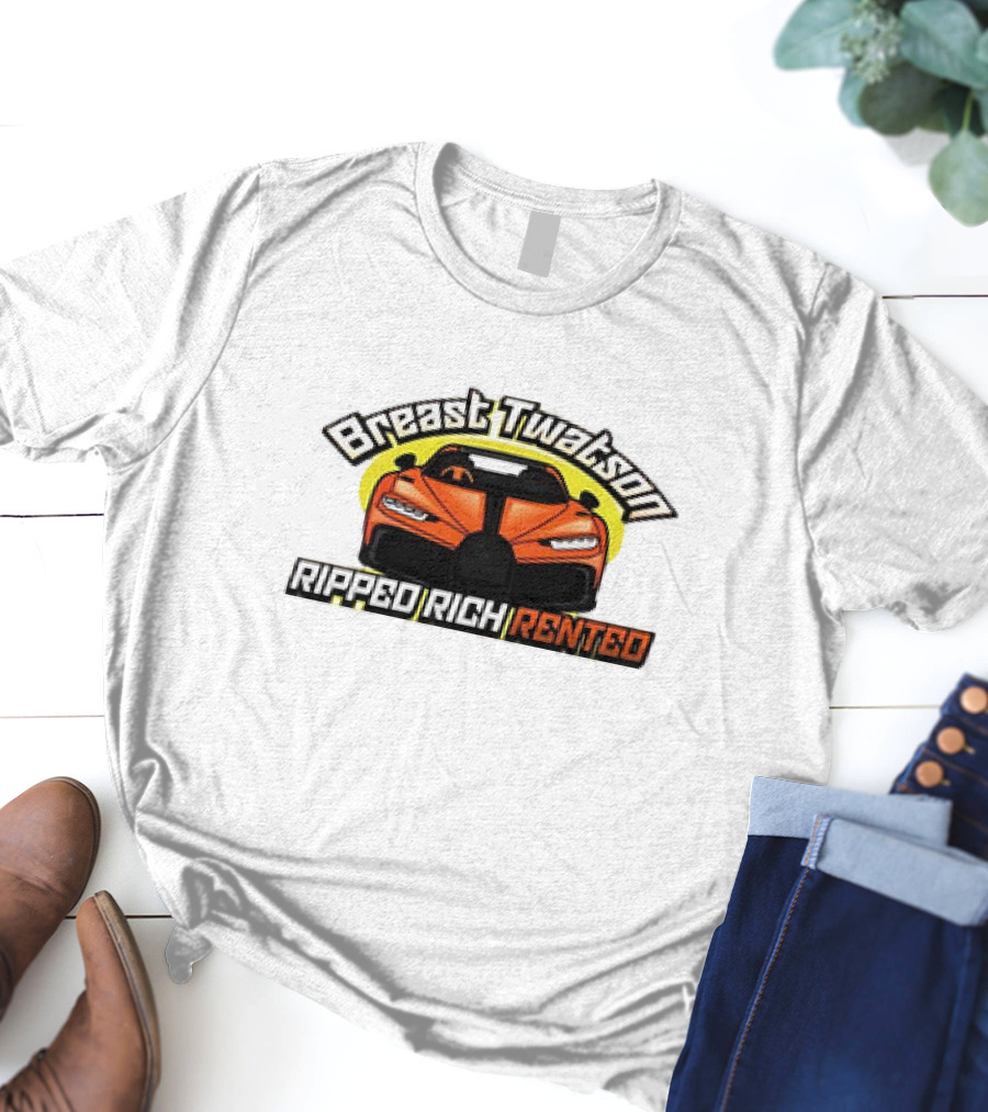 Breast Twatson Ripped Rich Rented Sports Car T-Shirt