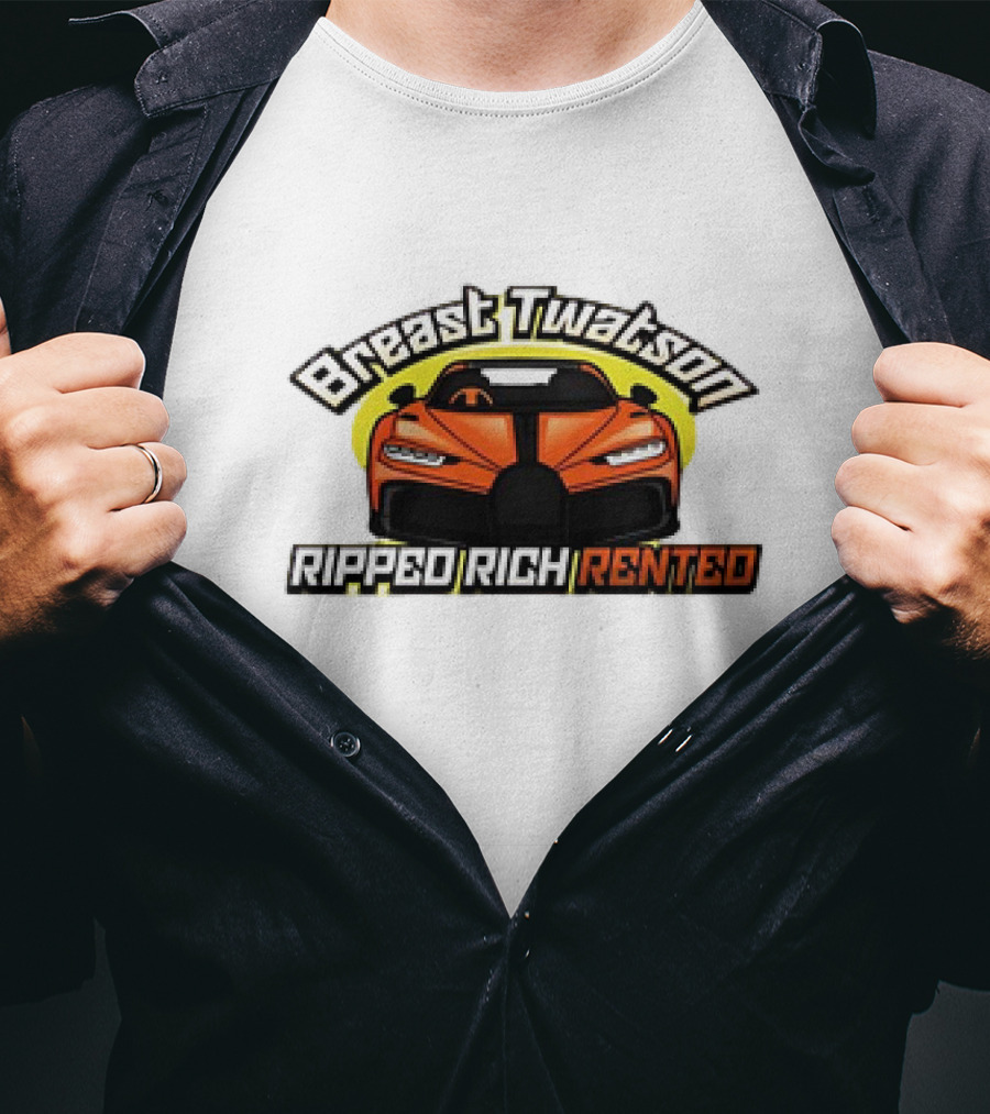 Breast Twatson Ripped Rich Rented Sports Car T-Shirt