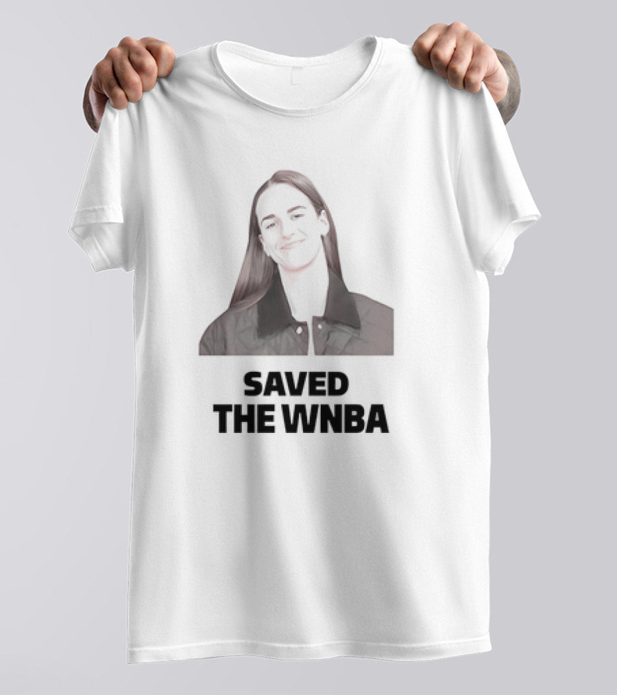 Caitlin Clark Saved The WNBA T-Shirt