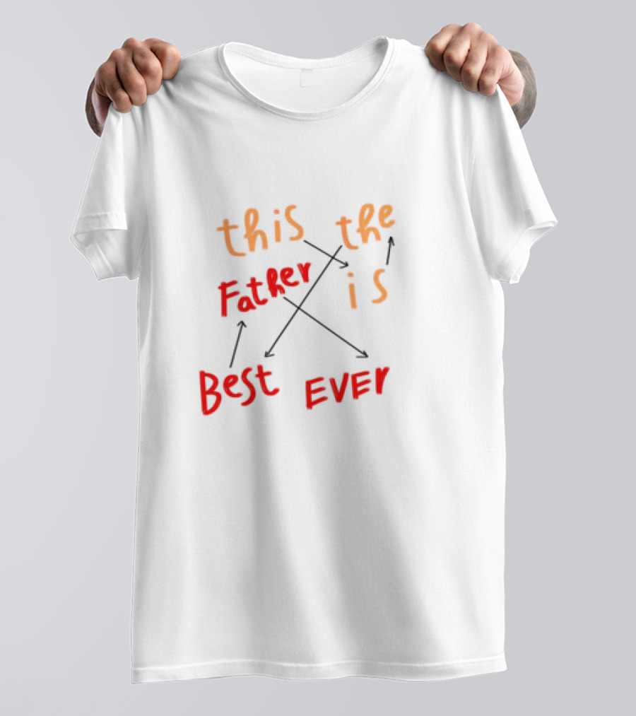 Father's Day This Father Is The Best Ever T-Shirt