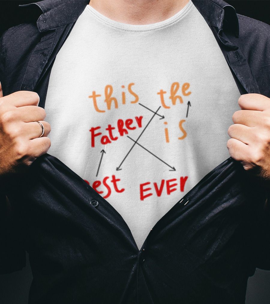 Father's Day This Father Is The Best Ever T-Shirt