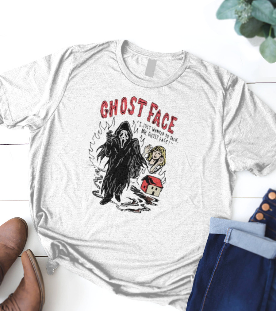 Ghostface I Just Wanted To Talk Mr Ghostface With Haunted House And Frightened Woman T-Shirt