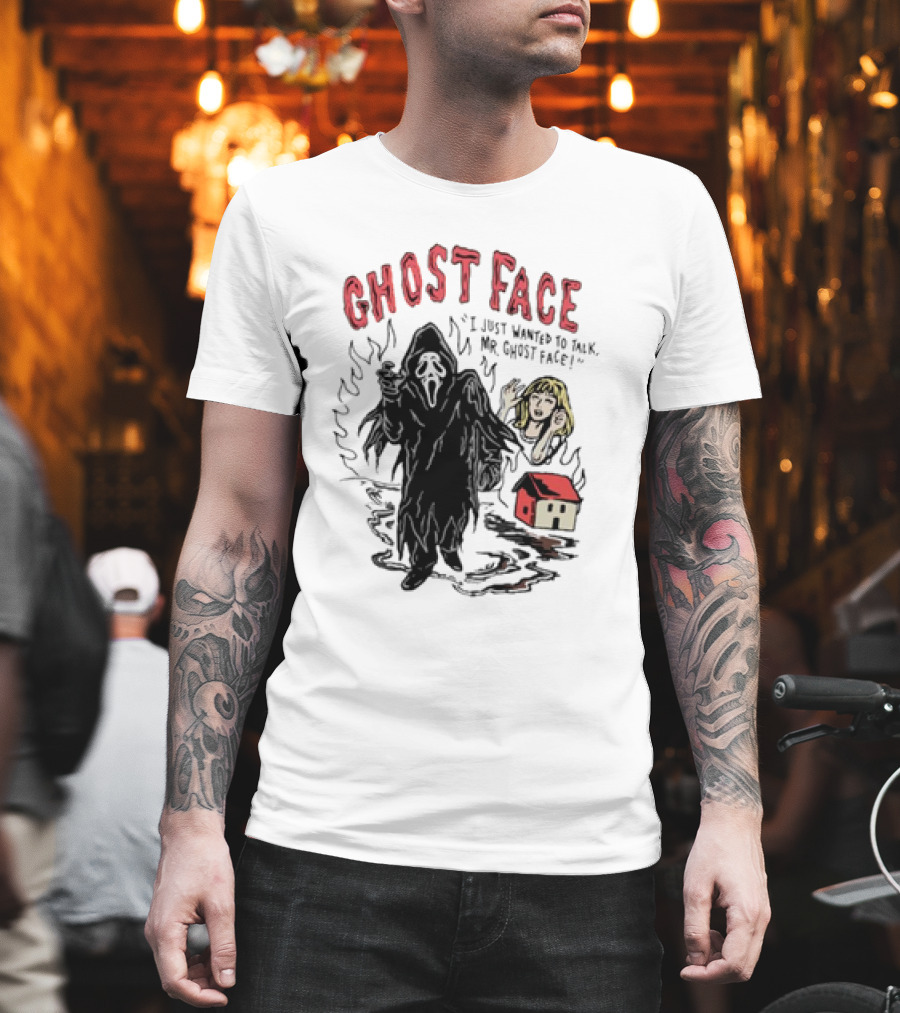 Ghostface I Just Wanted To Talk Mr Ghostface With Haunted House And Frightened Woman T-Shirt