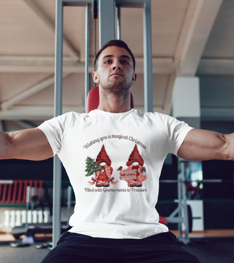 Wishing You A Magical Christmas Filled With Gnome-ments To Treasure T-Shirt
