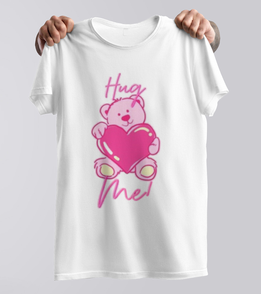 Hug Me Pink Bear Valentine's Day Love T-Shirt