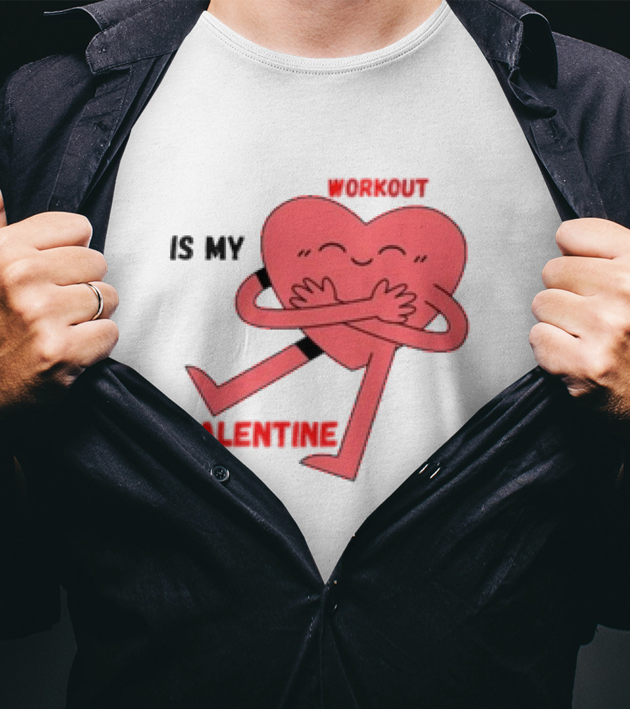 Is My Valentine Workout Heart Hugging Itself T-Shirt