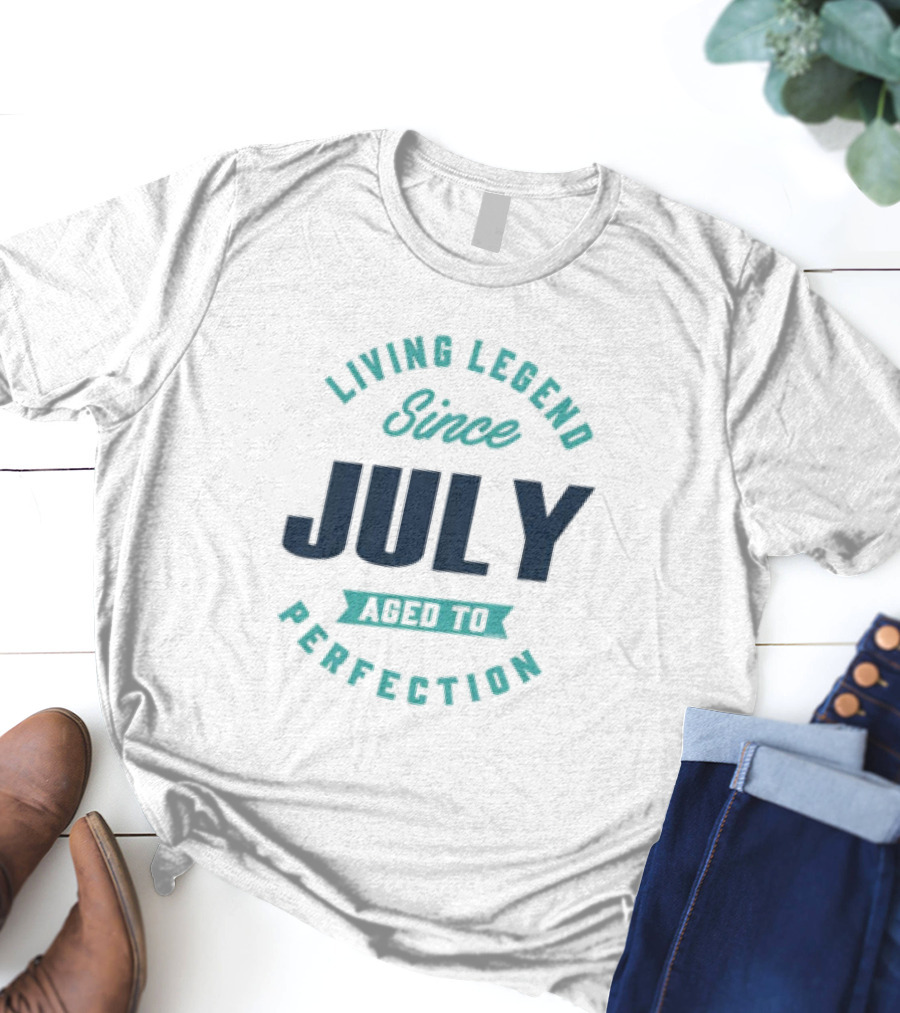 Living Legend Since July Aged To Perfection T-Shirt