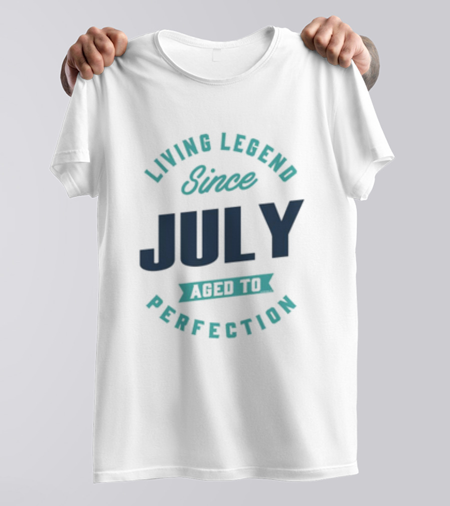 Living Legend Since July Aged To Perfection T-Shirt