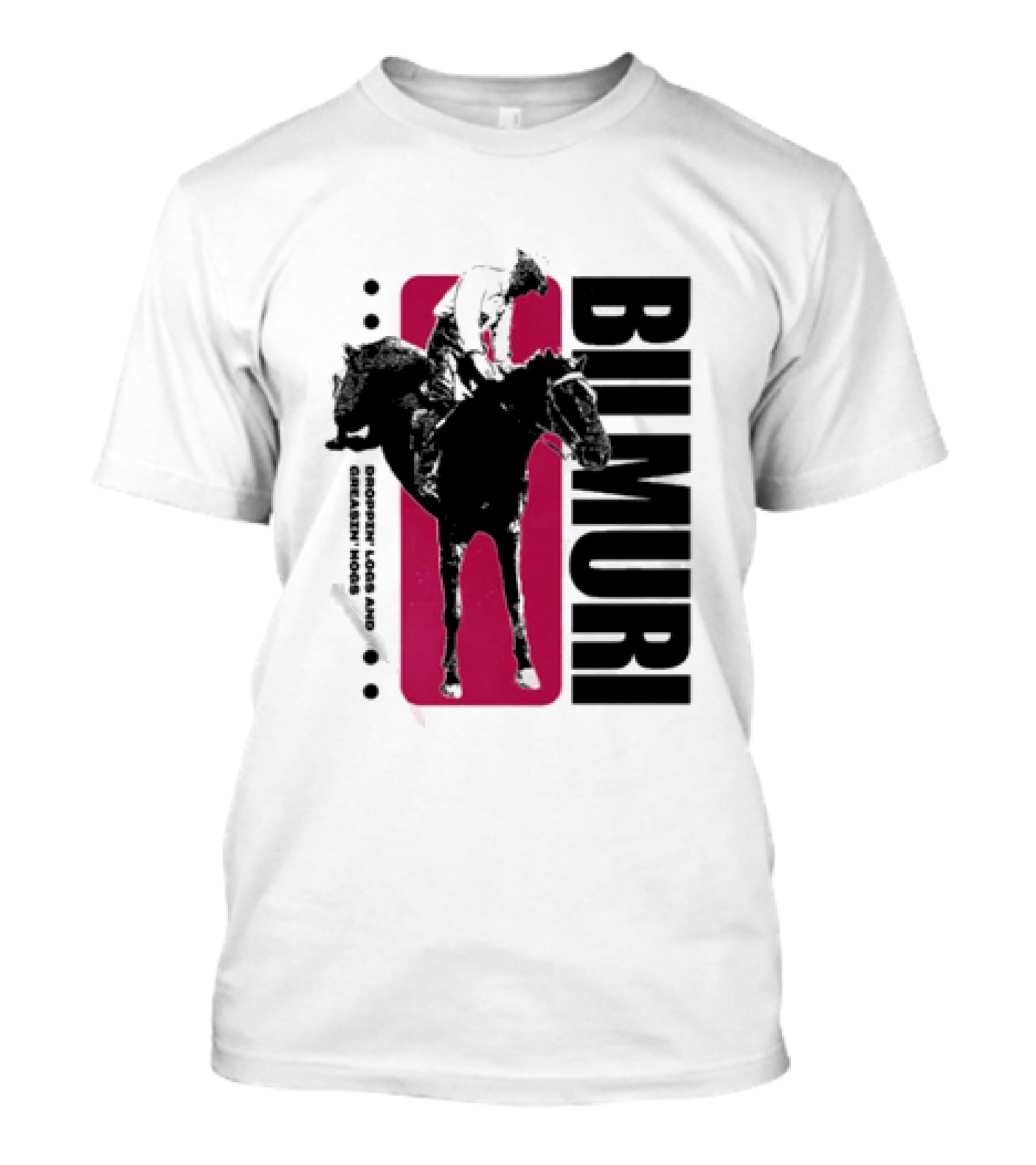 Bilmuri Horse Dropzn Logs And Greasin’ Hogs Riding T-Shirt