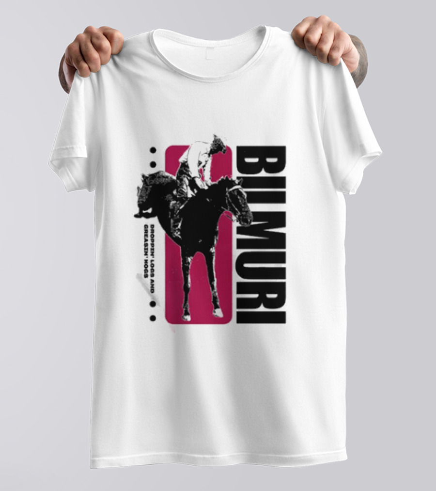 Bilmuri Horse Dropzn Logs And Greasin’ Hogs Riding T-Shirt
