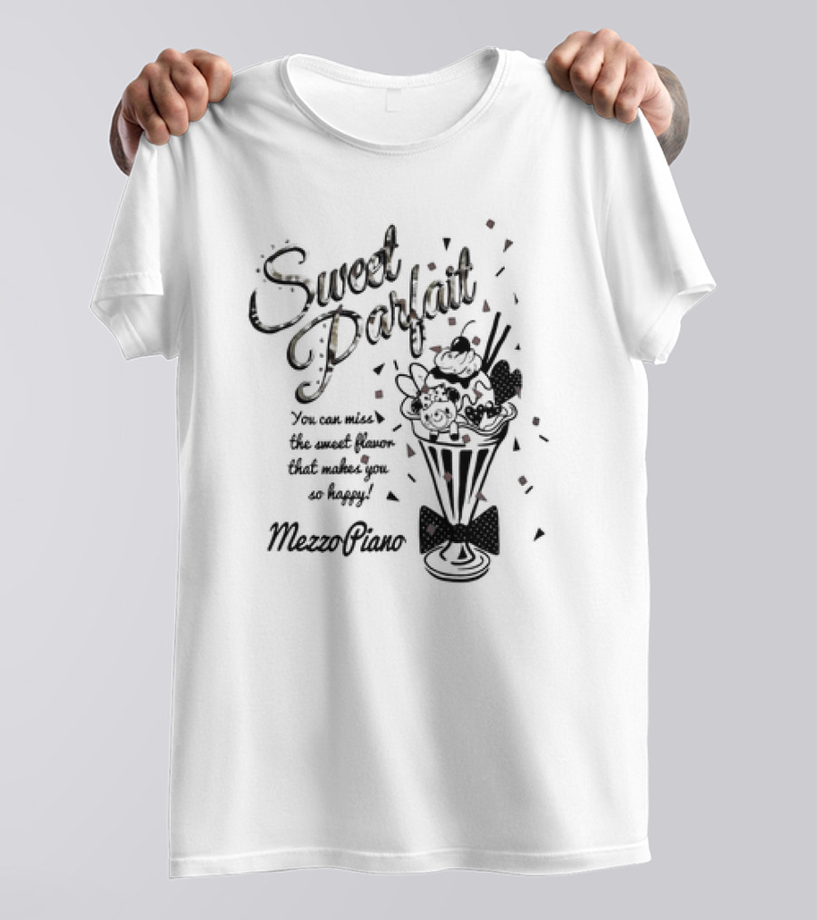 Sweet Parfait You Can Miss The Sweet Flavor That Makes You So Happy Mezzo Piano T-Shirt