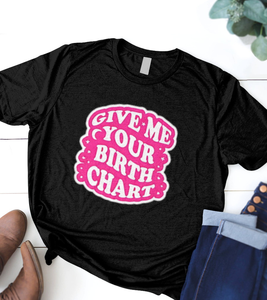 Give Me Your Birth Chart Retro Pink Text With Stars T-Shirt