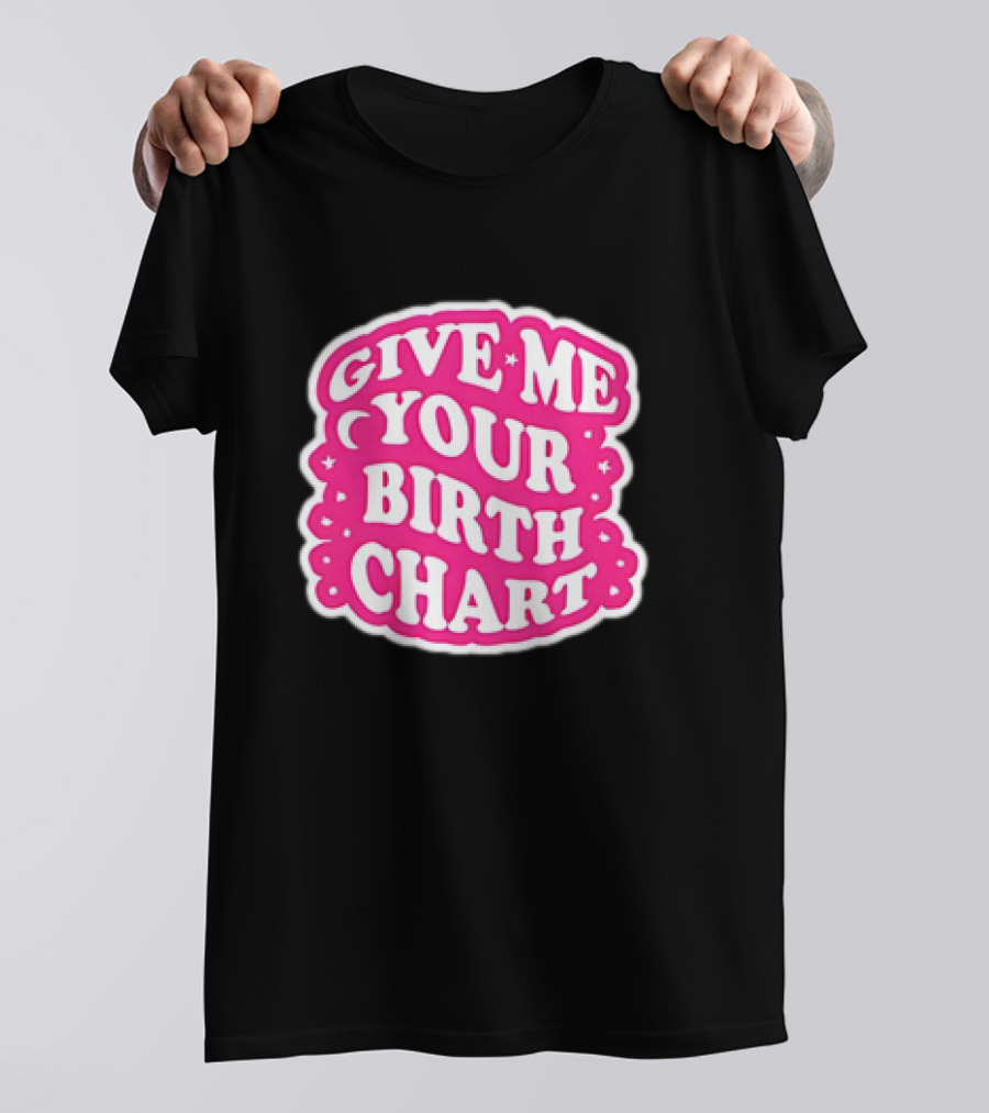 Give Me Your Birth Chart Retro Pink Text With Stars T-Shirt