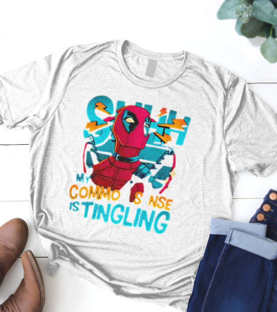 Deadpool Shh My Common Sense Is Tingling T-Shirt