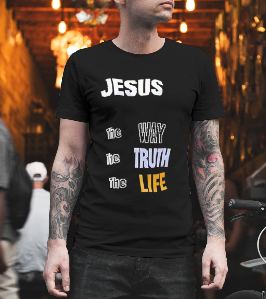 San Francisco 49ers Jesus The Way The Truth The Life T-Shirt