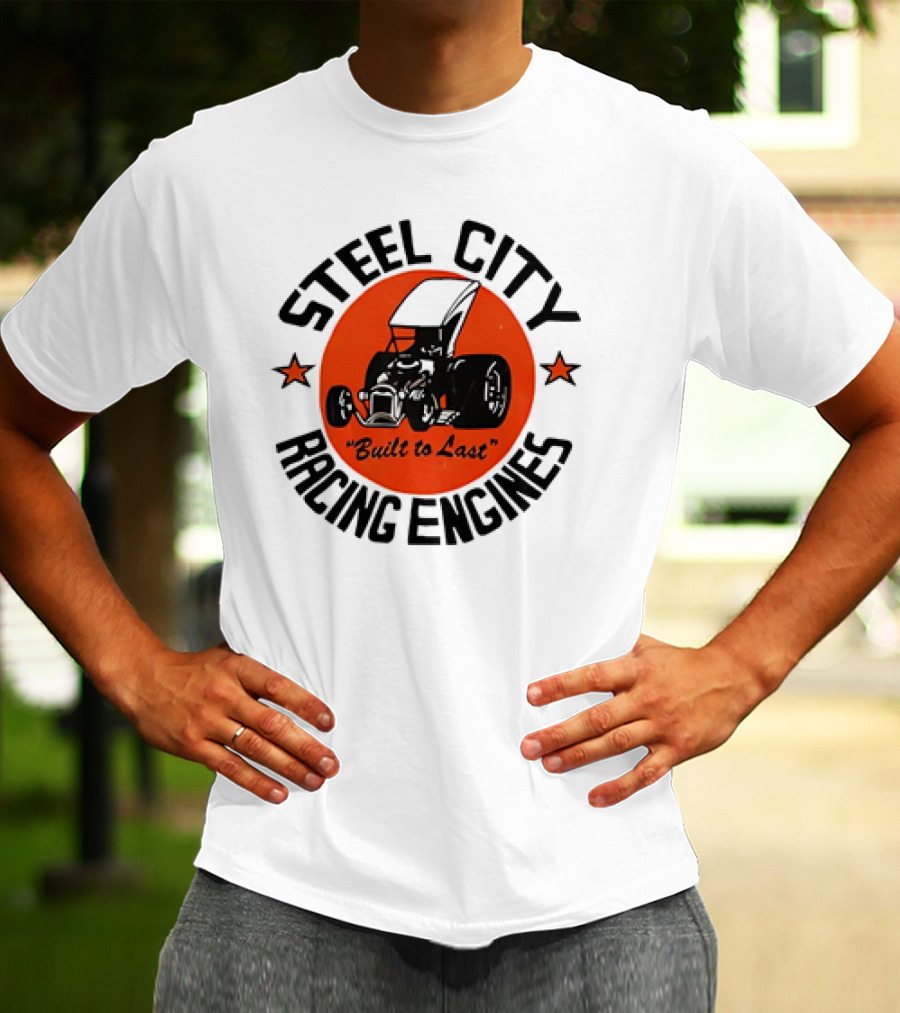 Steel City Racing Engines Built To Last Retro Hot Rod T-Shirt
