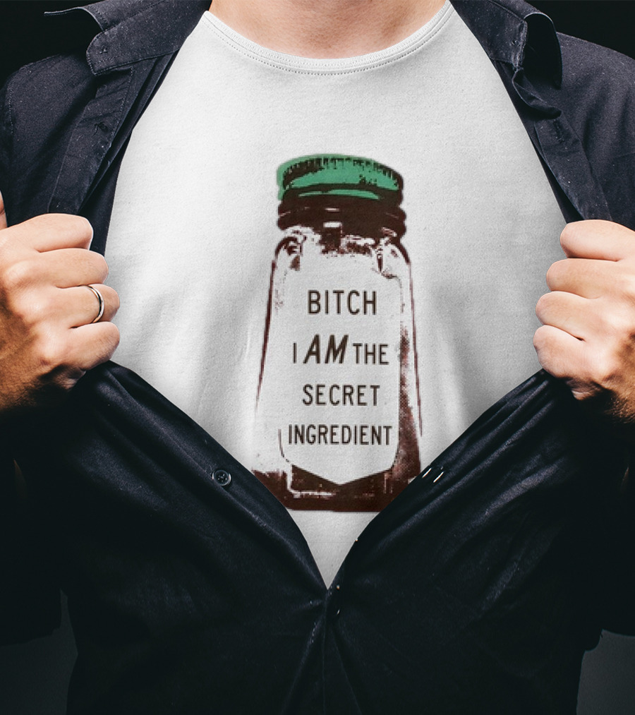 Bitch I Am The Secret Ingredient Jar T-Shirt