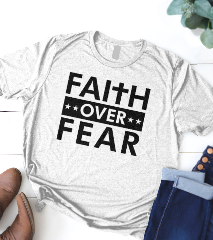 Faith Over Fear Cross Stars Bold Message T-Shirt