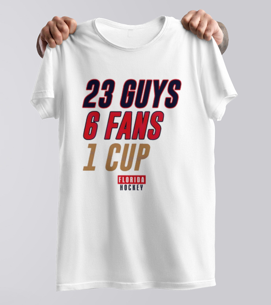 Florida Hockey 23 Guys 6 Fans 1 Cup T-Shirt