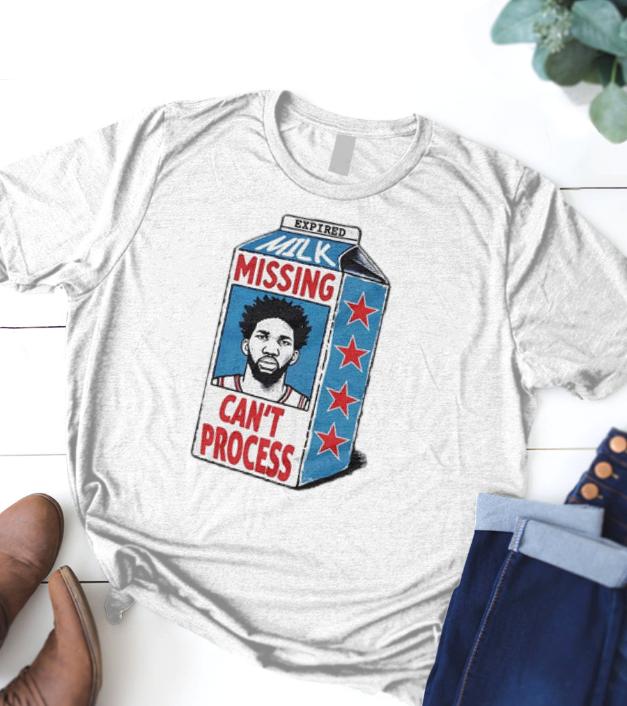 Expired Milk Missing Can't Process Joel Embiid Philadelphia 76ers T-Shirt