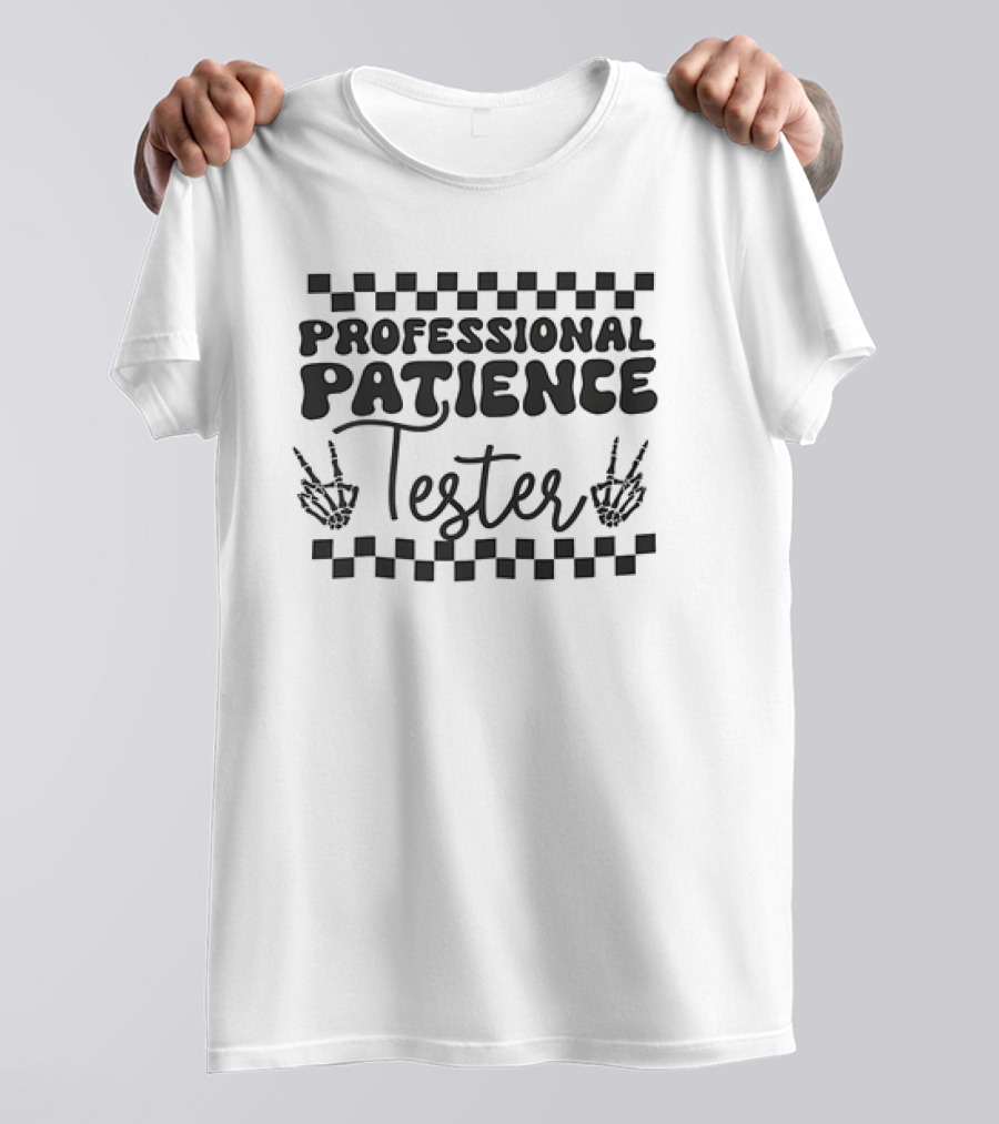 Professional Patience Tester Checkered Pattern Skeleton Hands T-Shirt