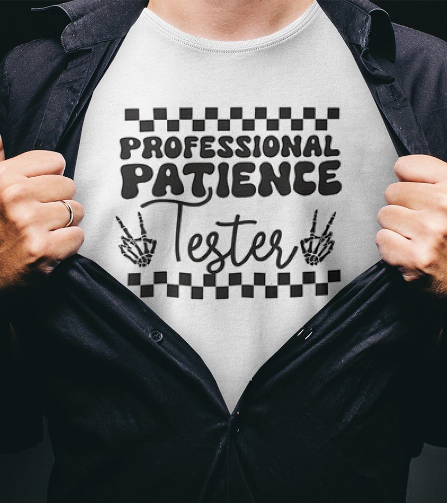 Professional Patience Tester Checkered Pattern Skeleton Hands T-Shirt