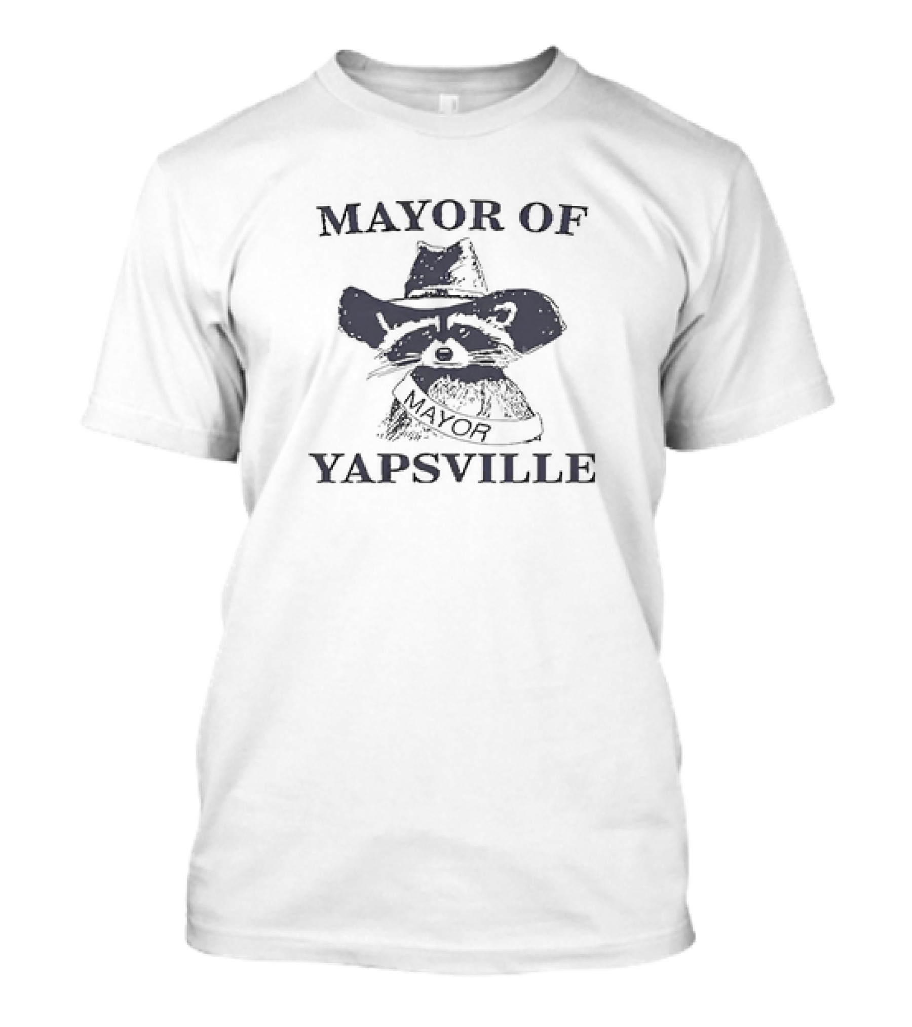 Mayor Of Yapsville Raccoon Wearing Hat And Sash T-Shirt