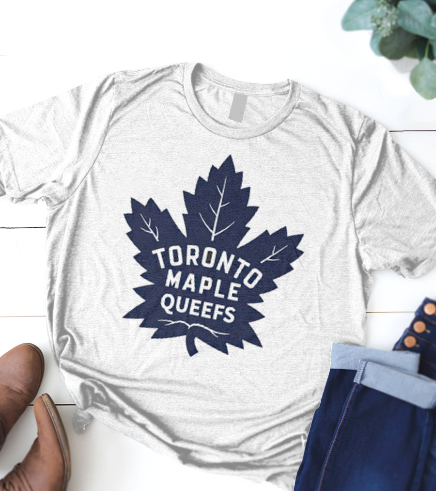 Toronto Maple Leafs Queefs T-Shirt