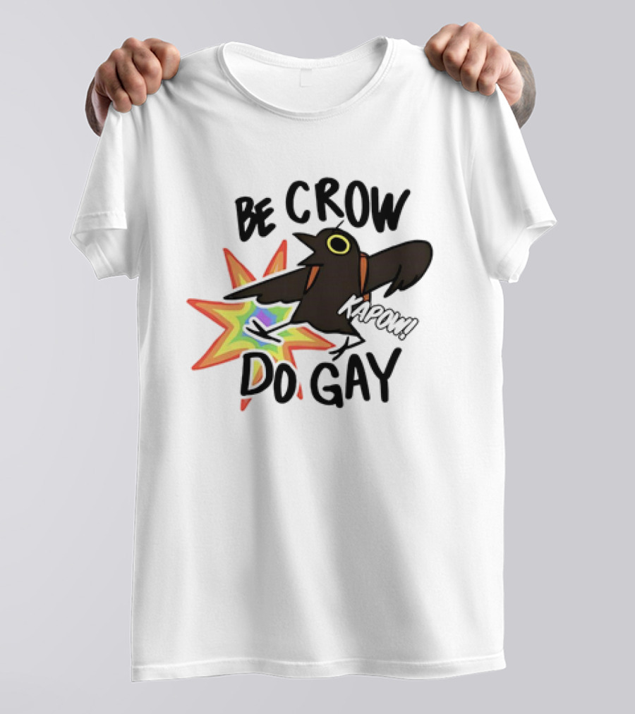 Be Crow Do Gay Kapow Rainbow Burst T-Shirt