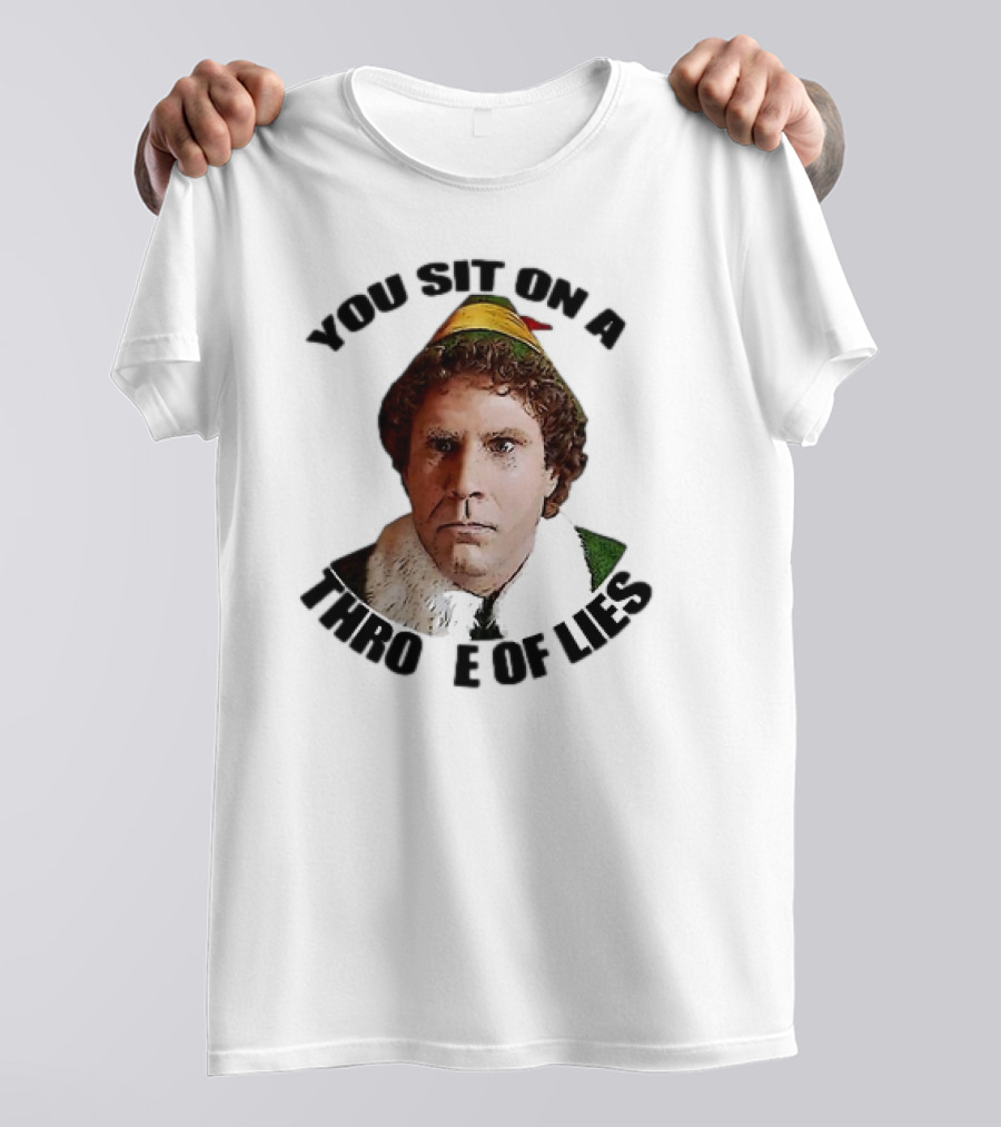 Elf Buddy You Sit On A Throne Of Lies Christmas Movie Scene T-Shirt
