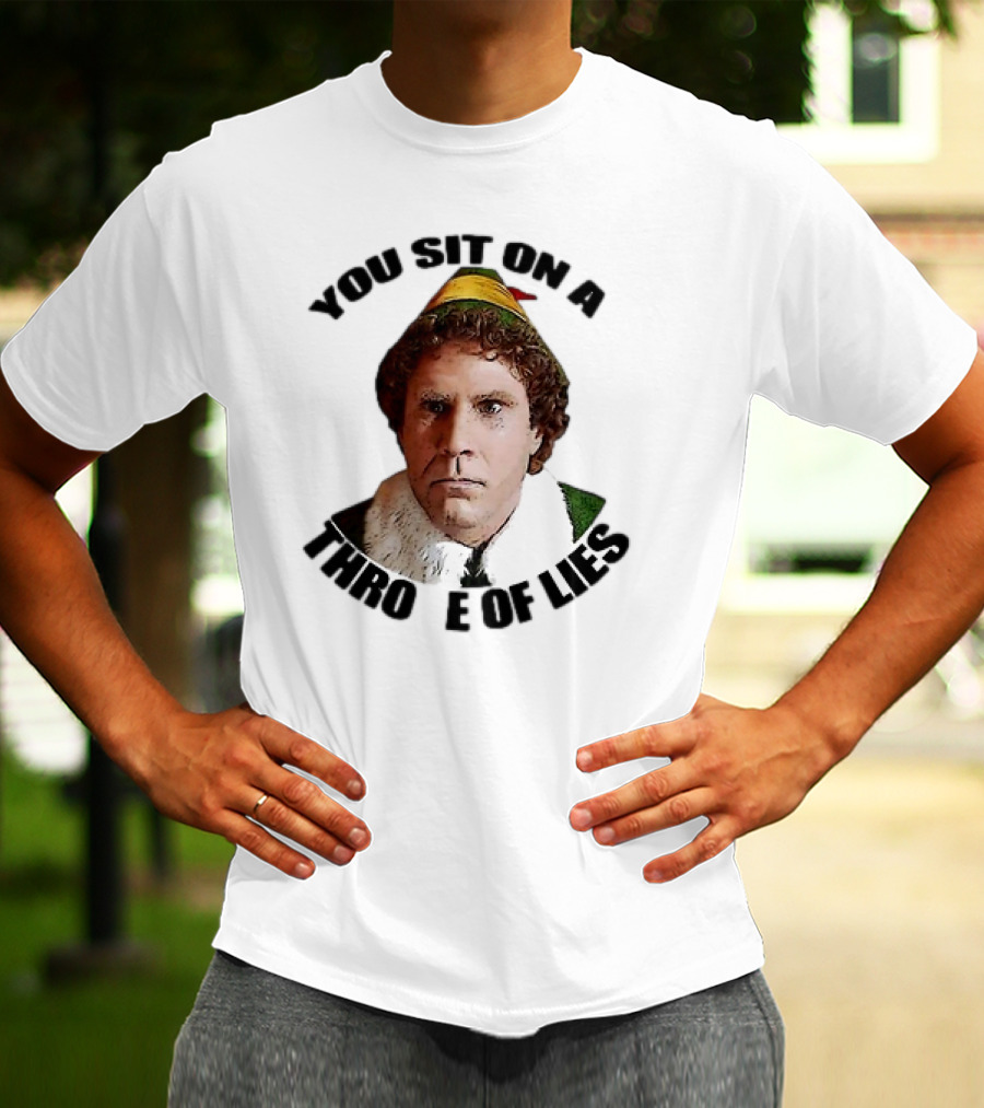 Elf Buddy You Sit On A Throne Of Lies Christmas Movie Scene T-Shirt