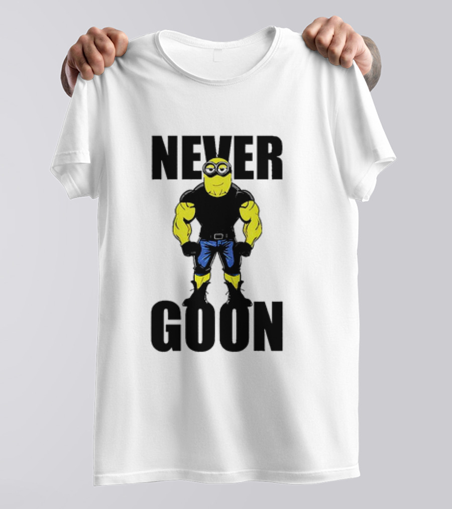 Never Goon Buff Minions Meme T-Shirt