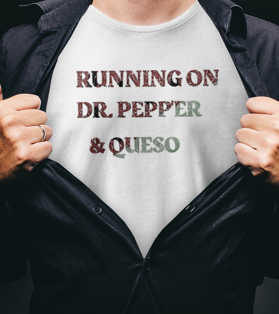 Running On Dr Pepper And Queso Classic Combination T-Shirt