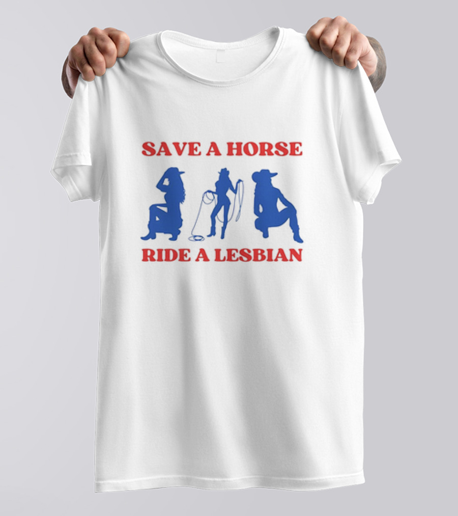 Save A Horse Ride A Lesbian Cowgirl T-Shirt