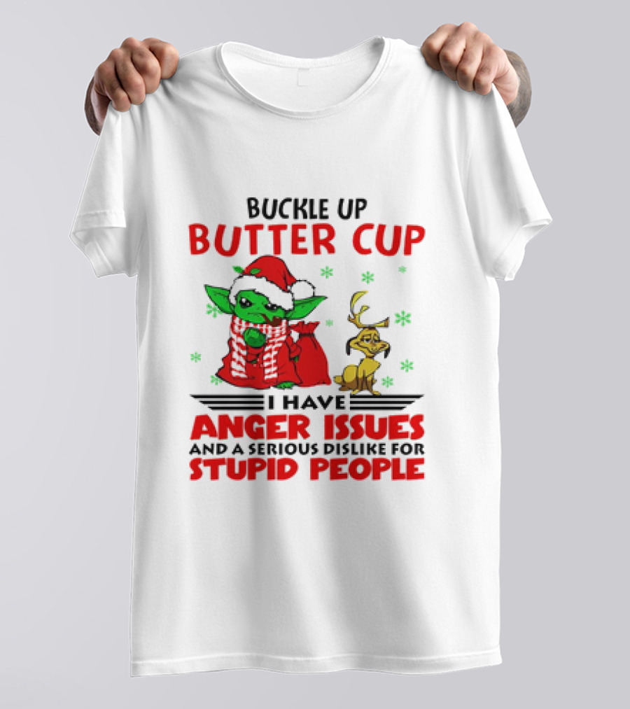 Buckle Up Butter Cup Baby Yoda And Max Dog I Have Anger Issues Christmas T-Shirt