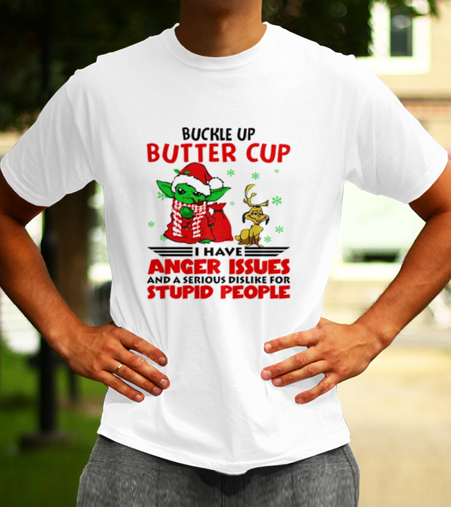 Buckle Up Butter Cup Baby Yoda And Max Dog I Have Anger Issues Christmas T-Shirt
