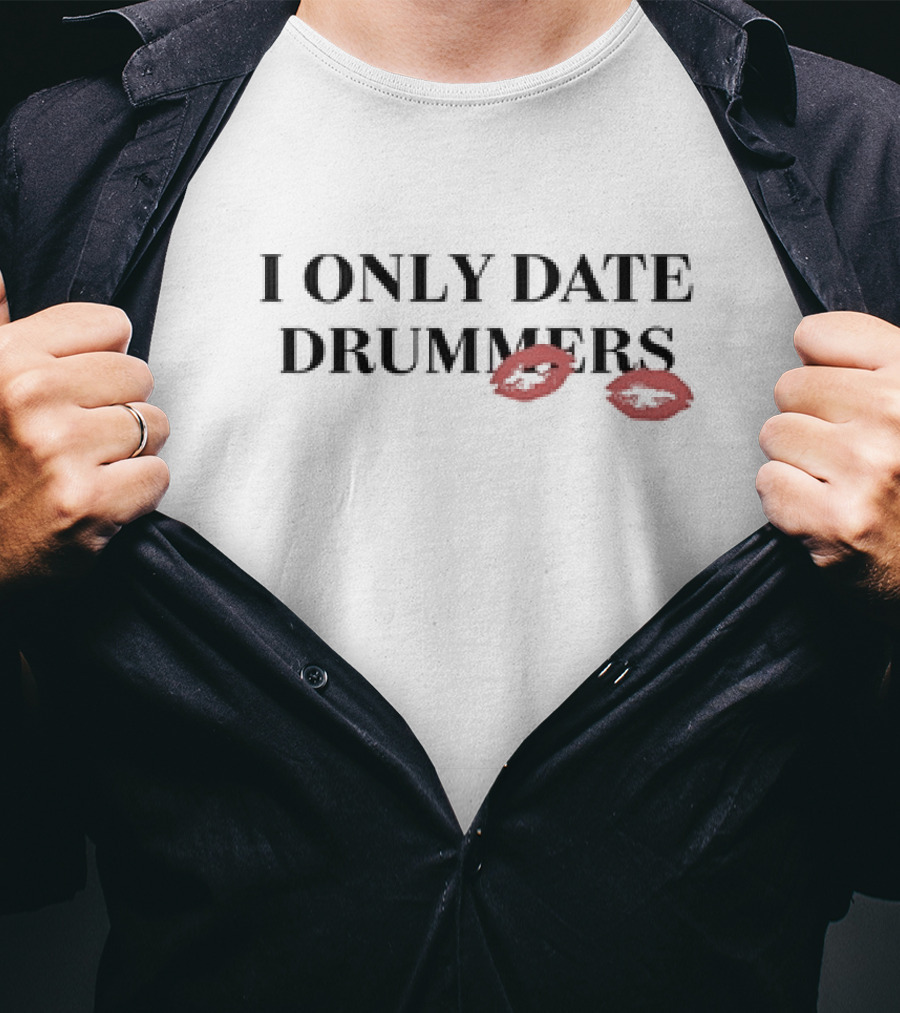 I ONLY DATE DRUMMERS KISS LIP PRINTS T-Shirt