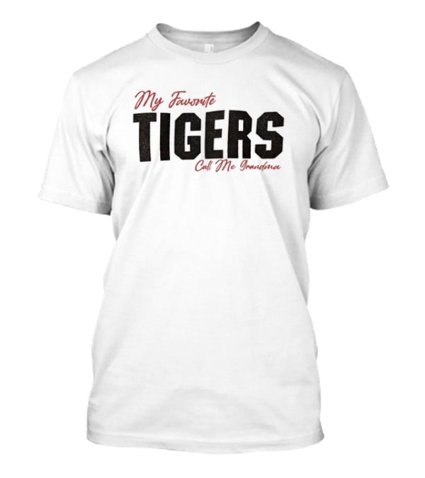 My Favorite Tigers Call Me Grandma T-Shirt