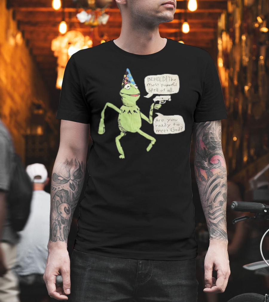 Behold The Most Powerful Spell Are You Ready To Meet God Frog With Hat And Gun T-Shirt