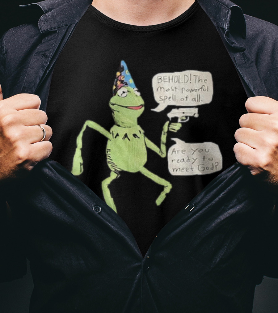 Behold The Most Powerful Spell Are You Ready To Meet God Frog With Hat And Gun T-Shirt