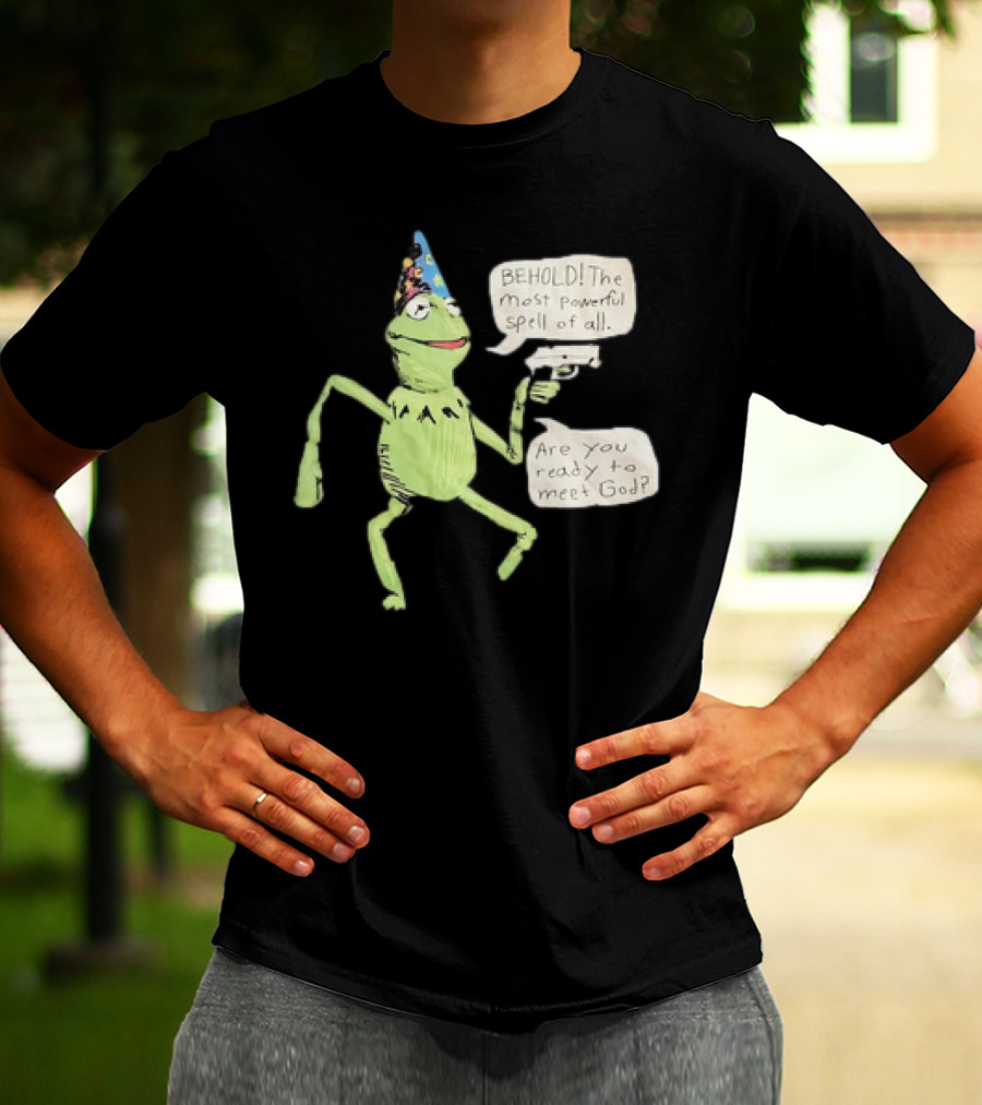 Behold The Most Powerful Spell Are You Ready To Meet God Frog With Hat And Gun T-Shirt