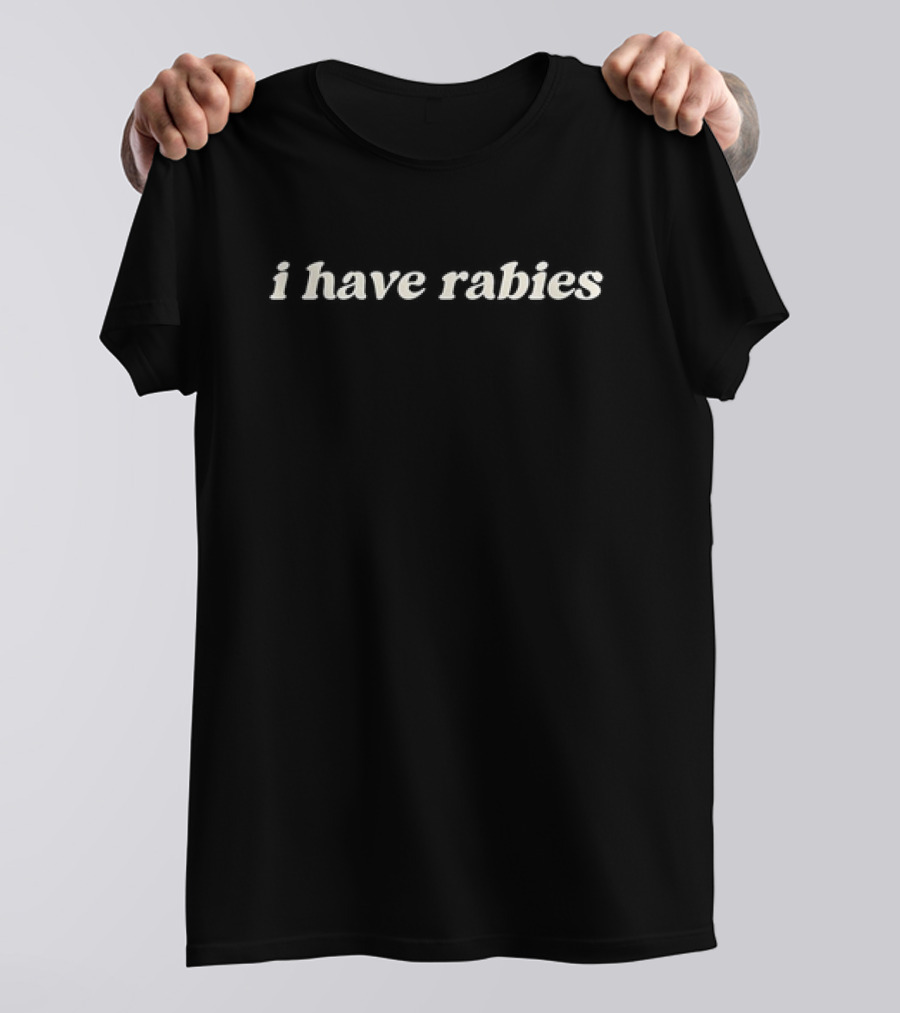 I Have Rabies T-Shirt
