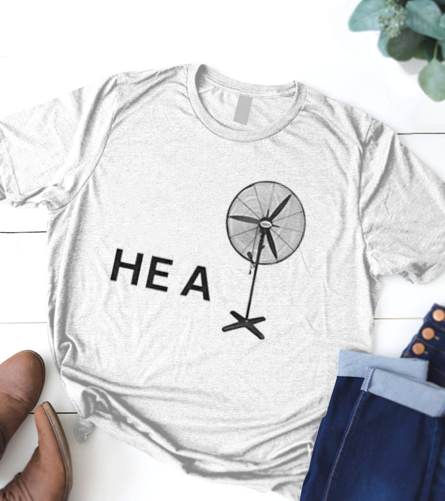 HE A Fan T-Shirt