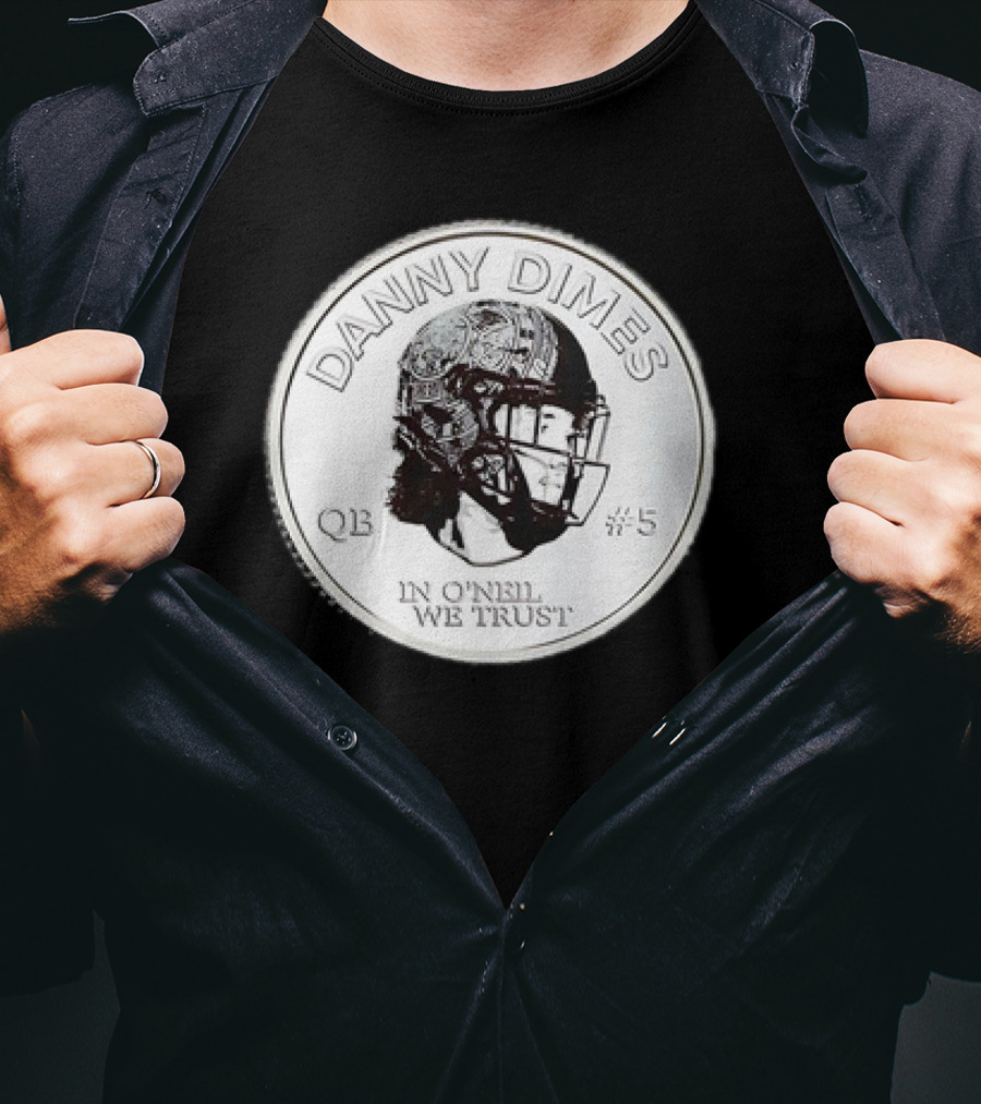Danny Dimes QB #5 In O'Neil We Trust Football Coin T-Shirt