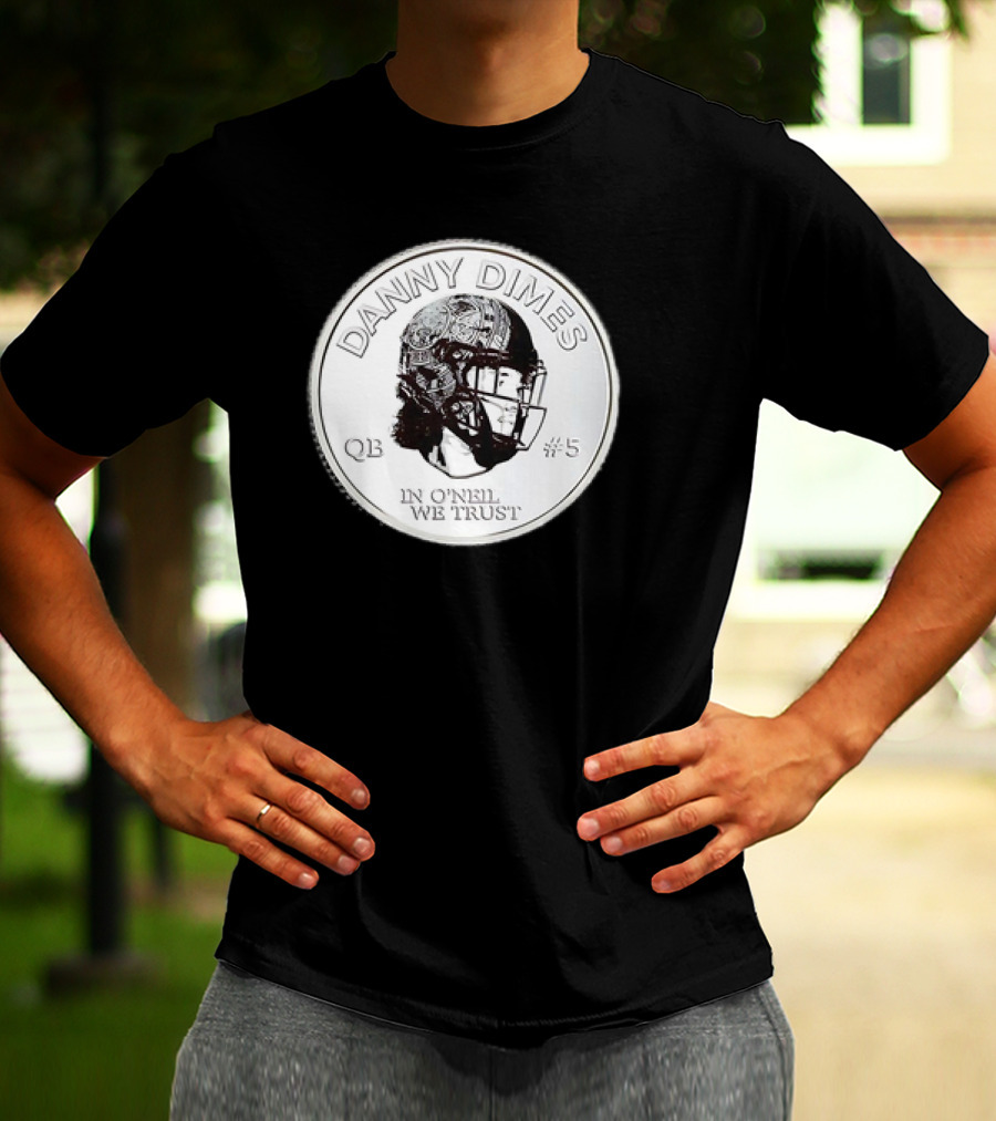 Danny Dimes QB #5 In O'Neil We Trust Football Coin T-Shirt