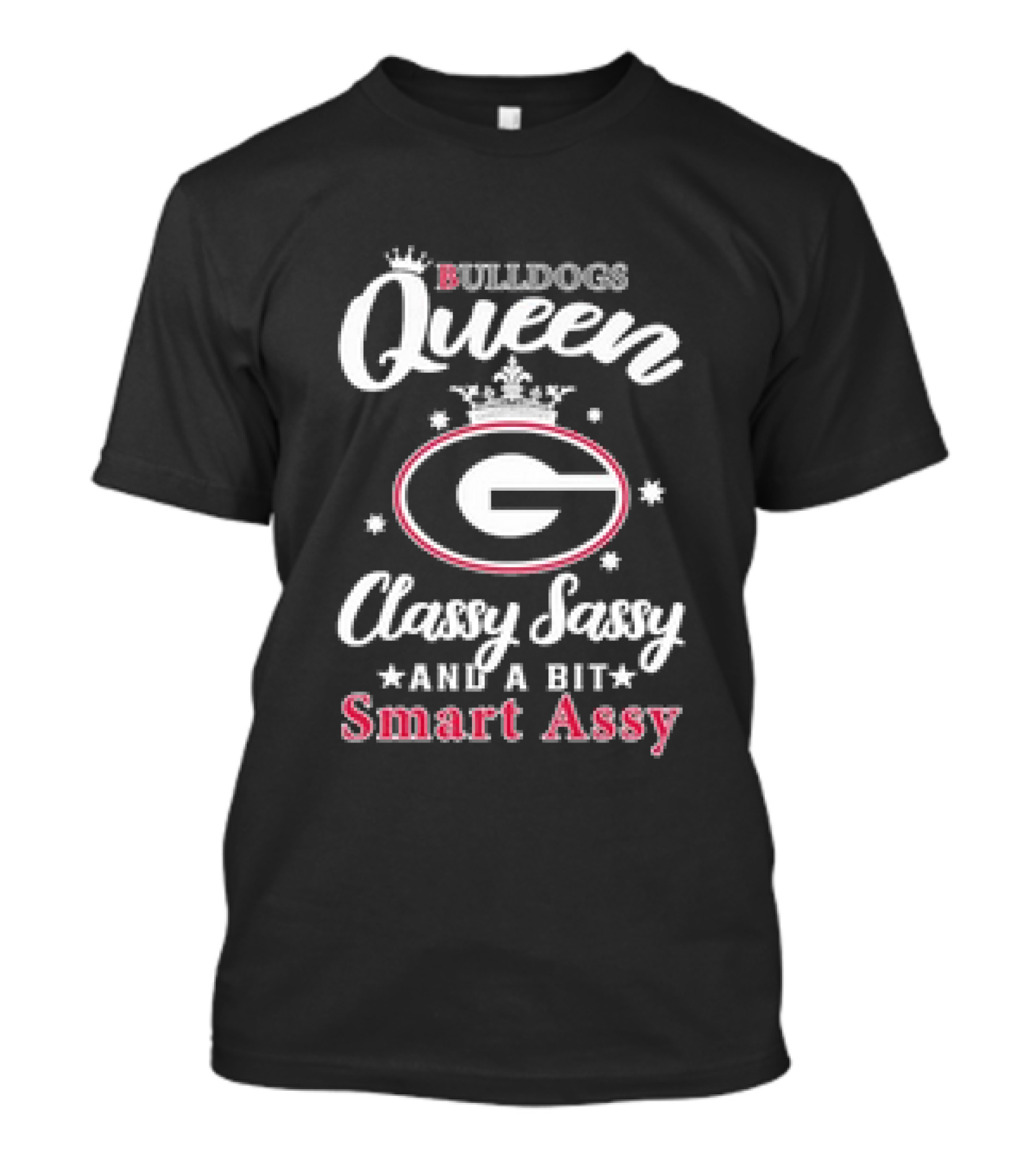 Georgia Bulldogs Queen Classy Sassy And A Bit Smart Assy T-Shirt