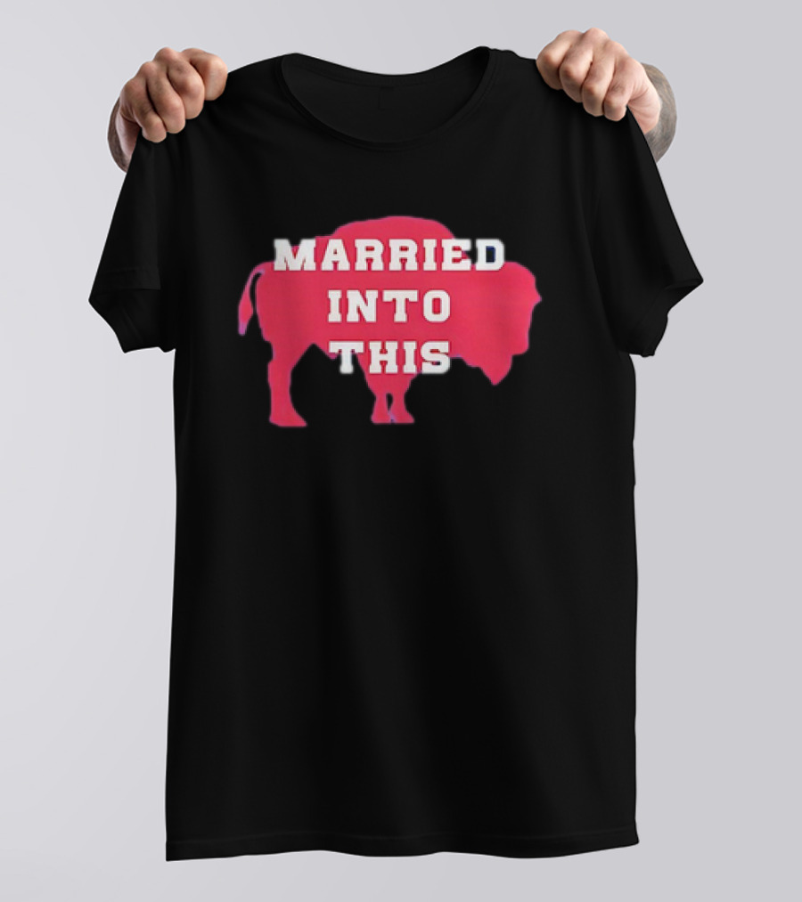 Married Into This Buffalo Bills Bison T-Shirt