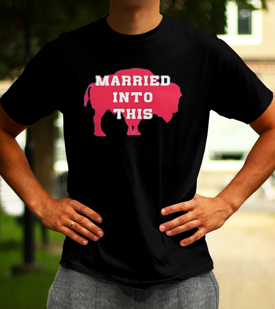 Married Into This Buffalo Bills Bison T-Shirt